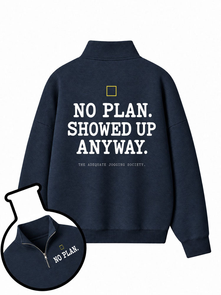 No Plan. Showed Up Anyway. Half-Zip Fleece Pullover