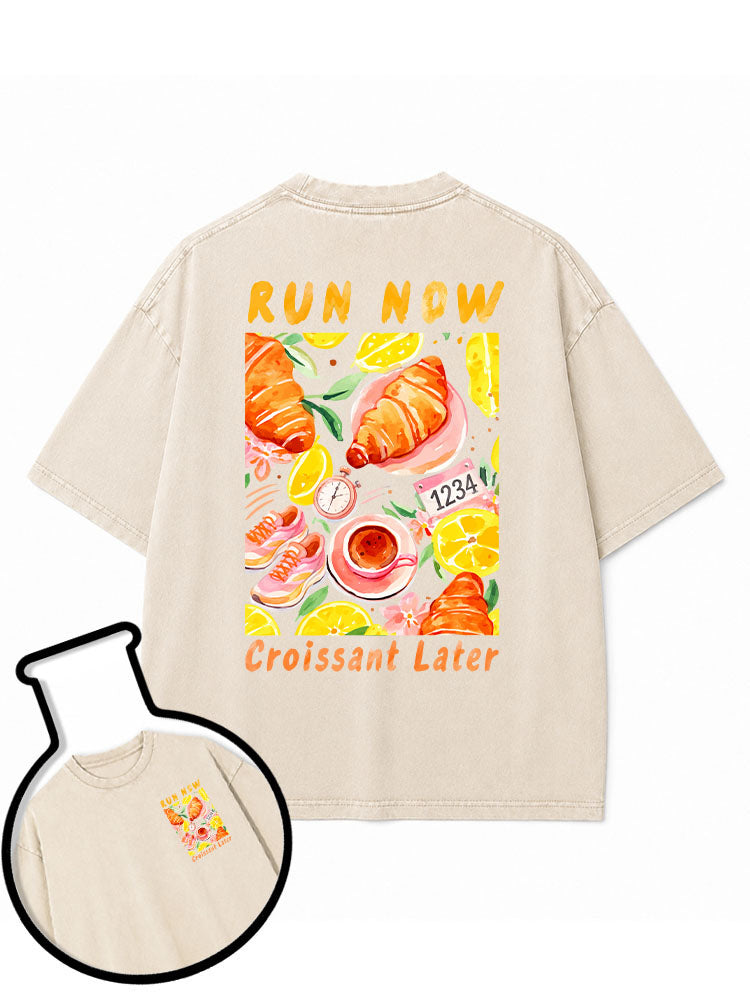 RUN NOW Croissant Later Washed T-Shirt