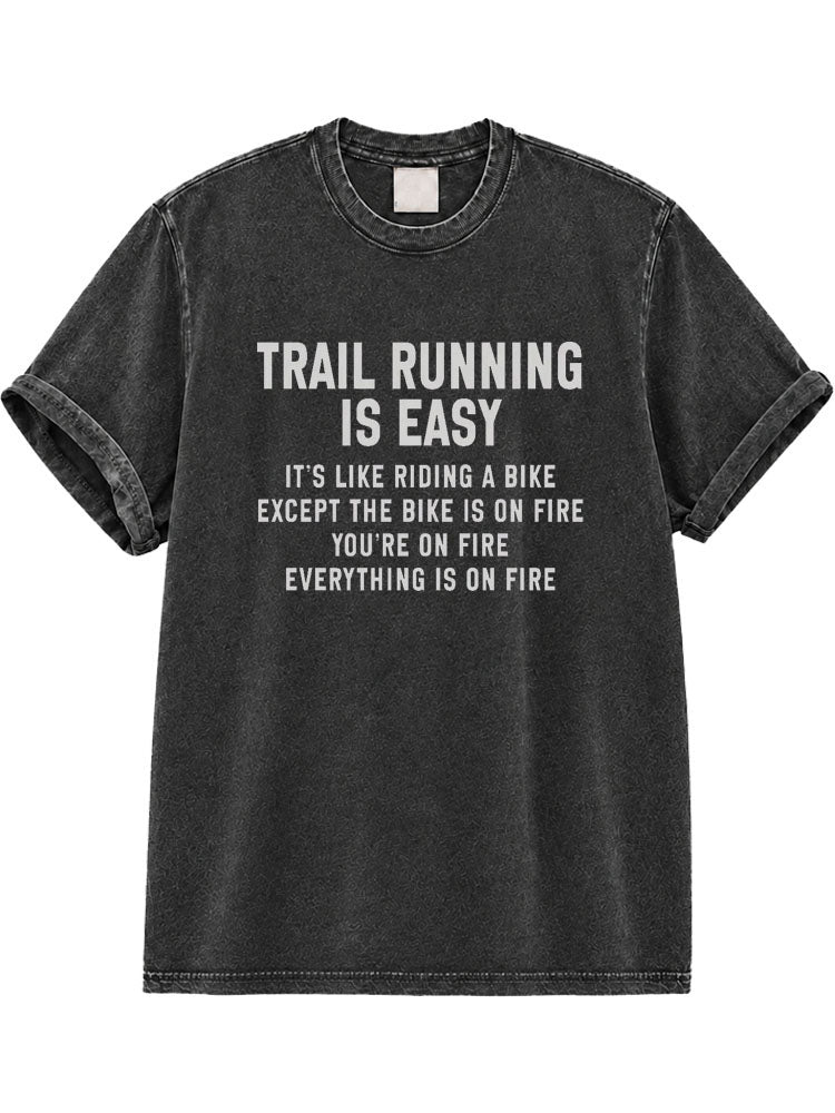 Trail Running Is Easy Washed T-Shirt