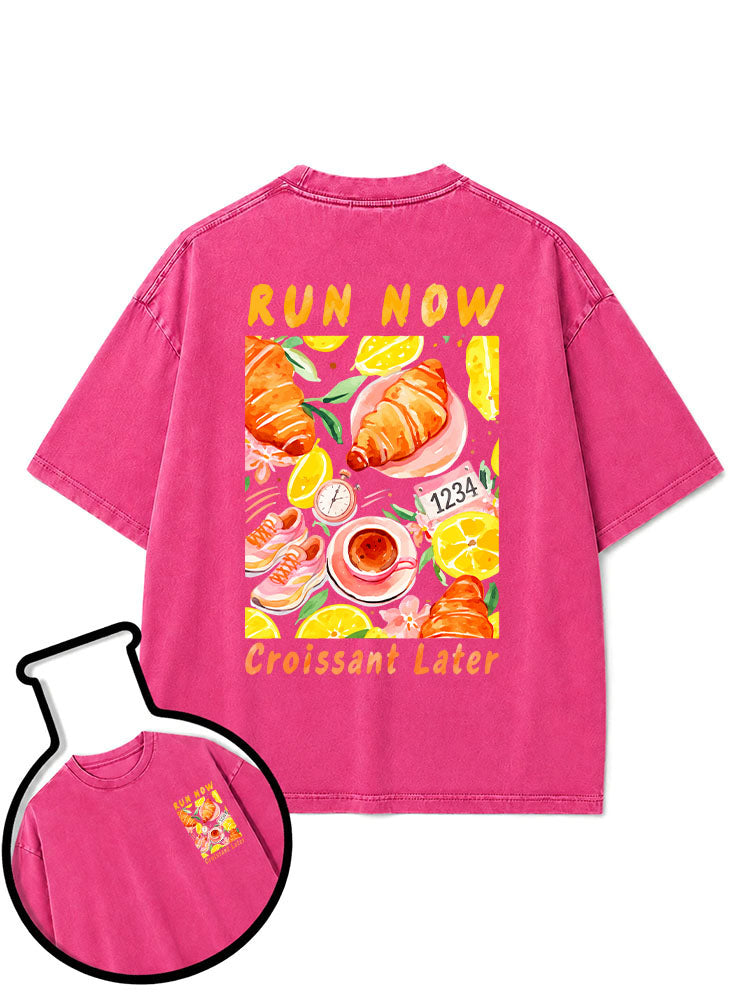 RUN NOW Croissant Later Washed T-Shirt