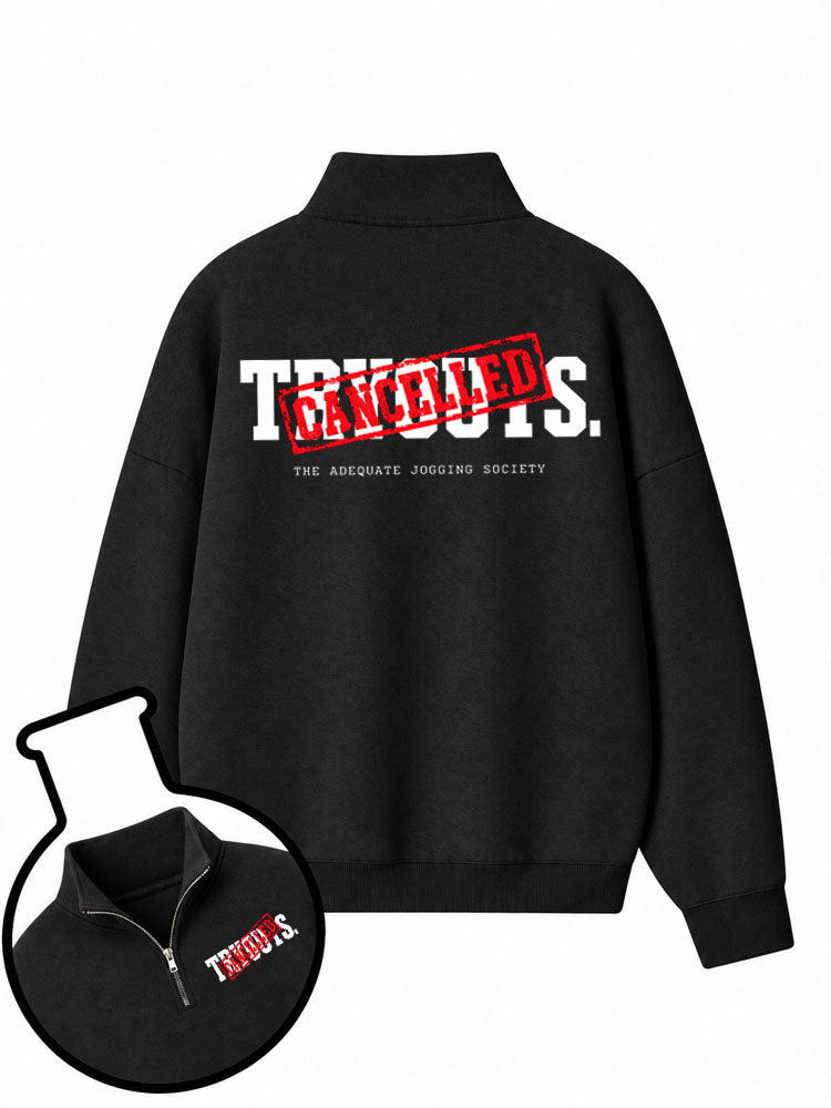 Tryouts. Cancelled. Half-Zip Fleece Pullover