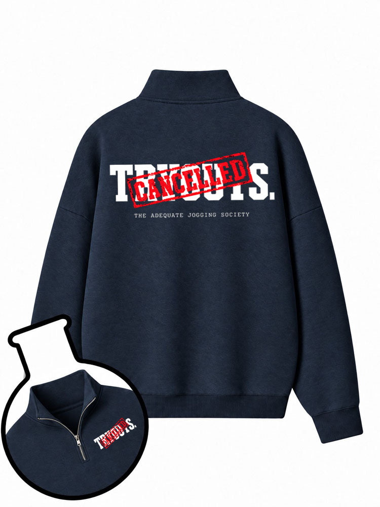 Tryouts. Cancelled. Half-Zip Fleece Pullover