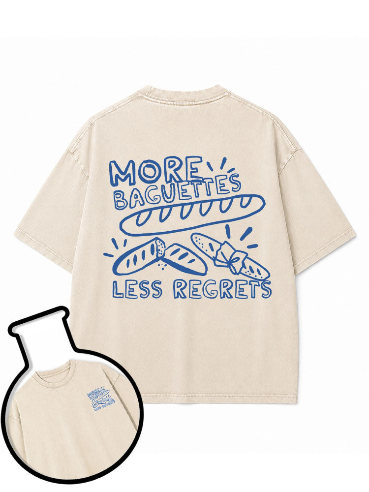 MORE BAGUETTES LESS REGRETS Washed T-Shirt