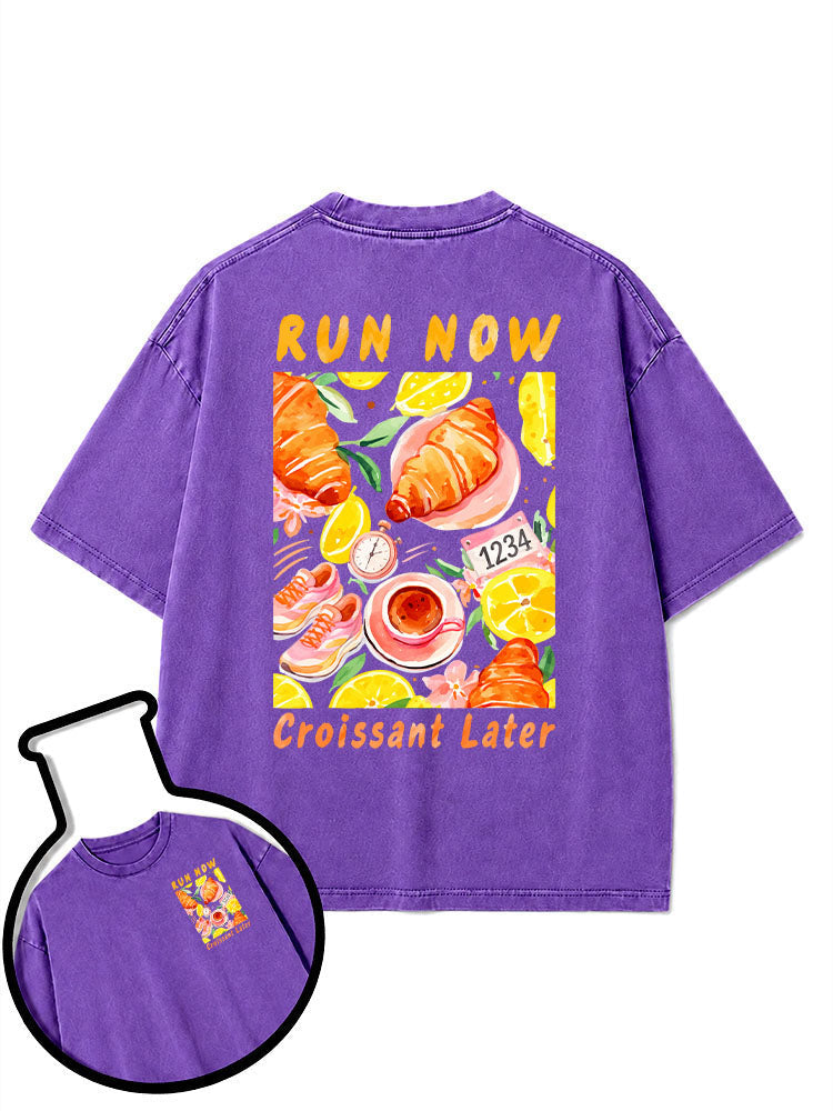 RUN NOW Croissant Later Washed T-Shirt