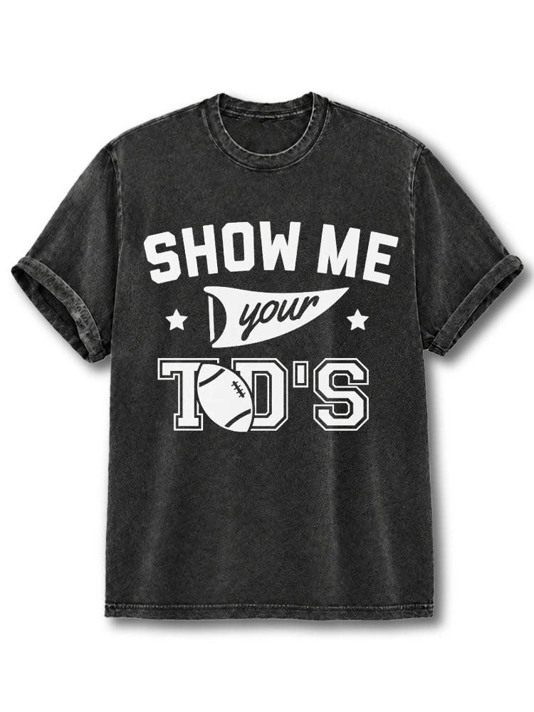 SHOW ME your TD'S Washed T-Shirt