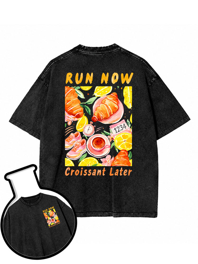 RUN NOW Croissant Later Washed T-Shirt