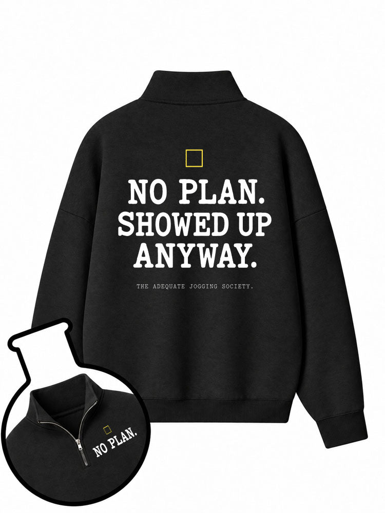 No Plan. Showed Up Anyway. Half-Zip Fleece Pullover