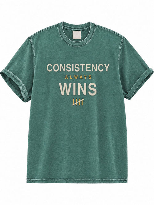 Consistency Always Wins Washed T-Shirt