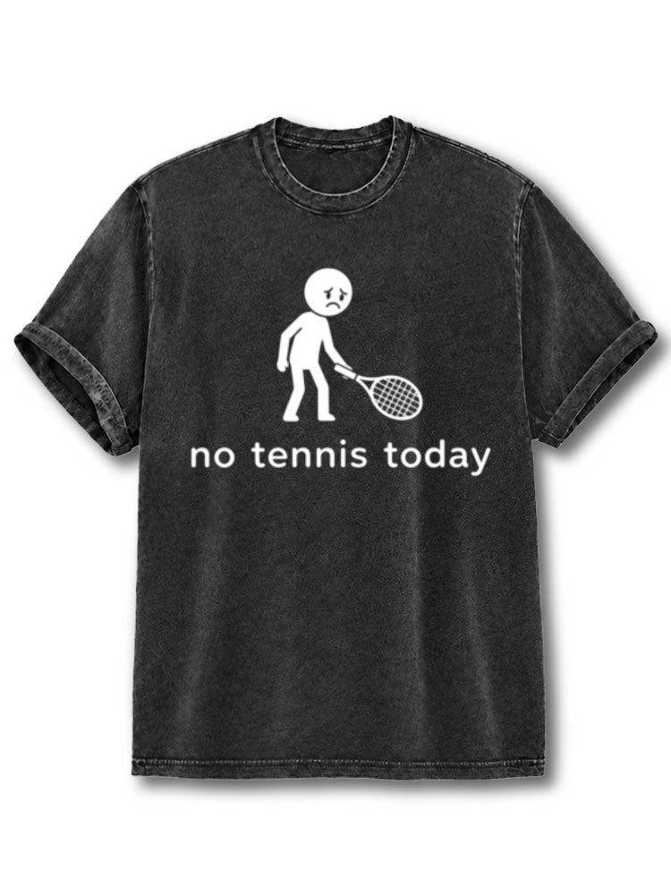 no tennis today Washed T-Shirt