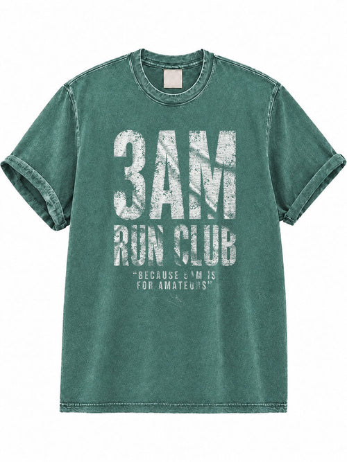 3AM Run Club Because 3AM Is for Amateurs Washed T-Shirt