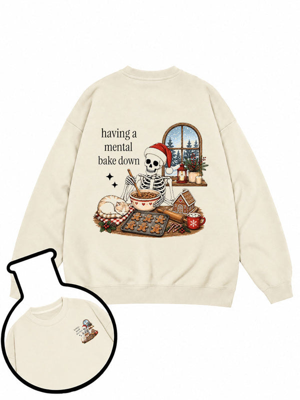 having a mental bake down Sweatshirt