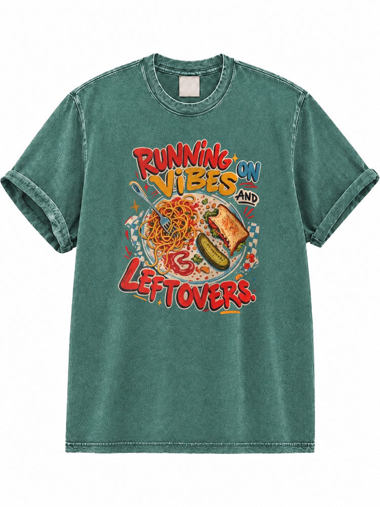 Running On Vibes And Leftovers Washed T-Shirt