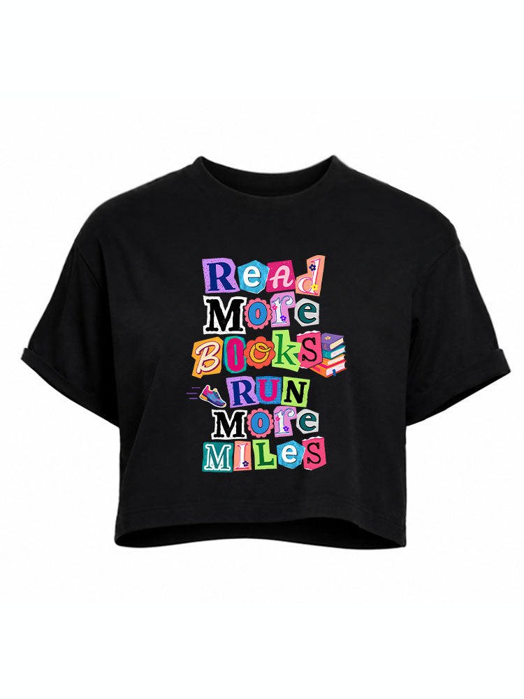 Read MoRe BOOKS RUN MoRe MILeS Crop Tops