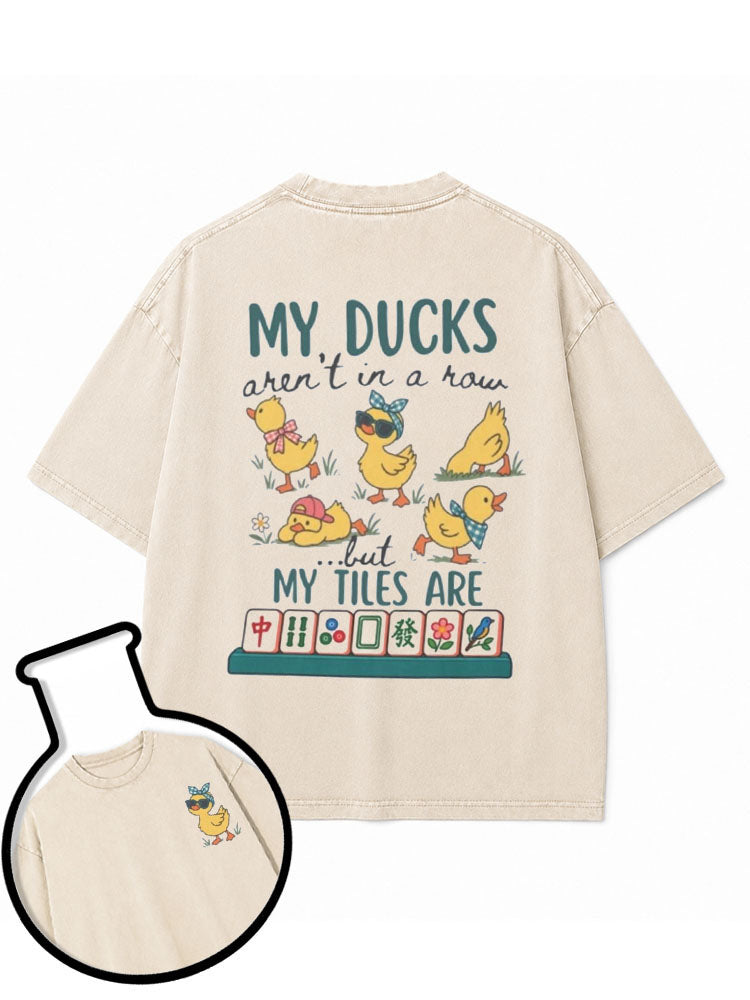 MY DUCKS aren't in a row but MY TILES ARE Washed T-Shirt